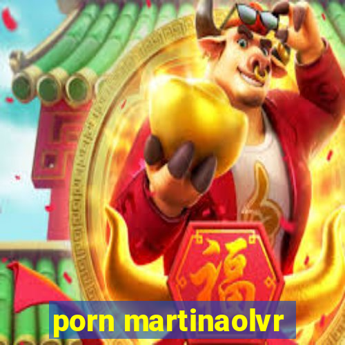 porn martinaolvr